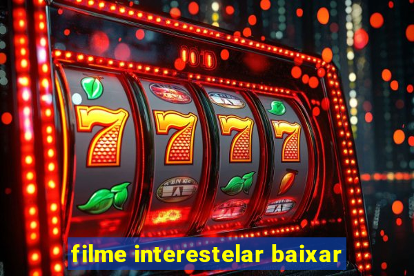 filme interestelar baixar